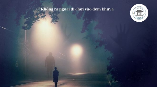 Không đi chơi khuya trong tháng cô hồn