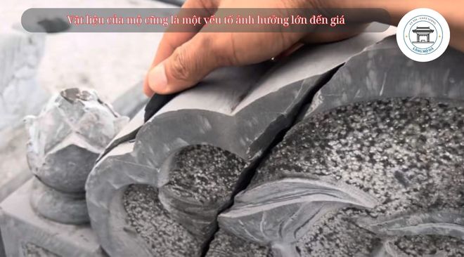 Vật liệu của mộ cũng là một yếu tố ảnh hưởng lớn đến giá