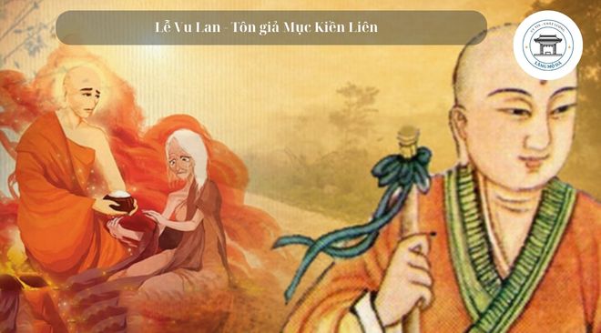 Lễ Vu Lan - Tôn giả Mục Kiền Liên 