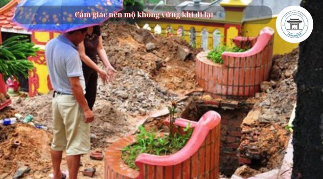Cảm giác nền mộ không vững khi đi lại dấu hiệu mộ sụt lún đất