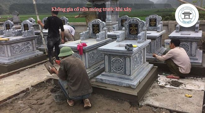 Không gia cố nền móng trước khi xây